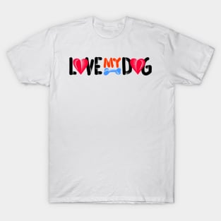 Love My Dog T-Shirt